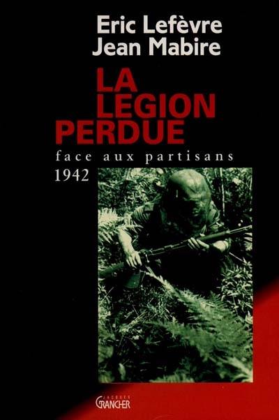 La légion perdue : face aux partisans, 1942