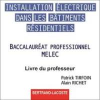 Installation électrique dans les bâtiments résidentiels, seconde professionnelle : baccalauréat professionnel MELEC : CD professeur