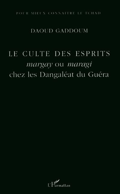 Le culte des esprits margay ou maragi chez les Dangaléat du Guéra