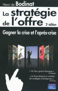 La stratégie de l'offre : gagner la crise et l'après-crise