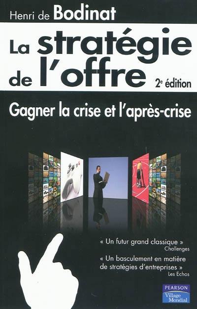 La stratégie de l'offre : gagner la crise et l'après-crise