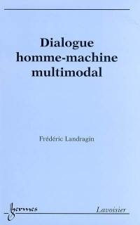 Dialogue homme-machine multimodal