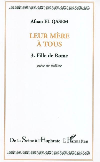 Leur mère à tous. Vol. 3. Fille de Rome