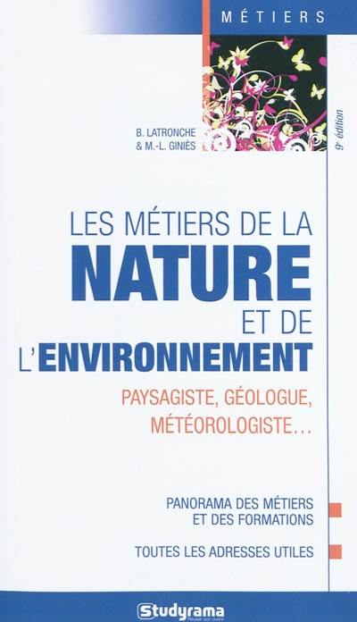 Les métiers de la nature et de l'environnement : paysagiste, géologue, météorologiste...