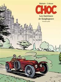 Choc. Vol. 1. Les fantômes de Knightgrave : première partie