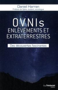 Ovnis, enlèvements et extraterrestres : des découvertes fascinantes