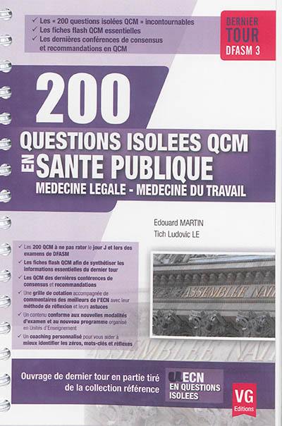 200 questions isolées QCM en santé publique : médecine légale, médecine du travail : dernier tour DFASM 3