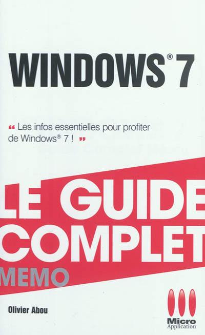 Windows 7 : le guide complet