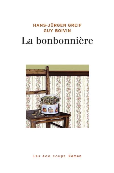 La bonbonnière : roman en portraits