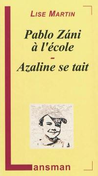 Pablo Zani à l'école. Azaline se tait