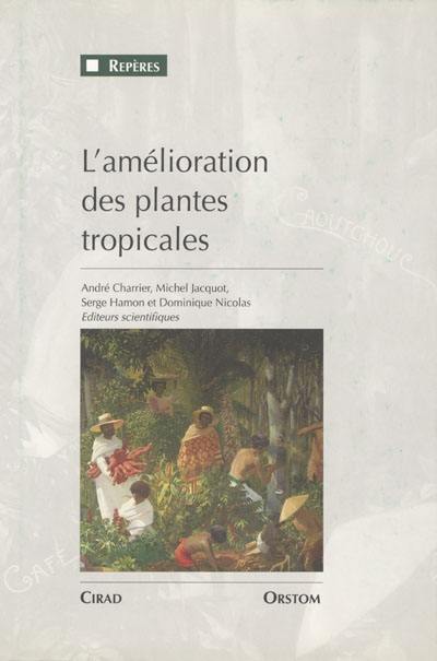 L'amélioration des plantes tropicales