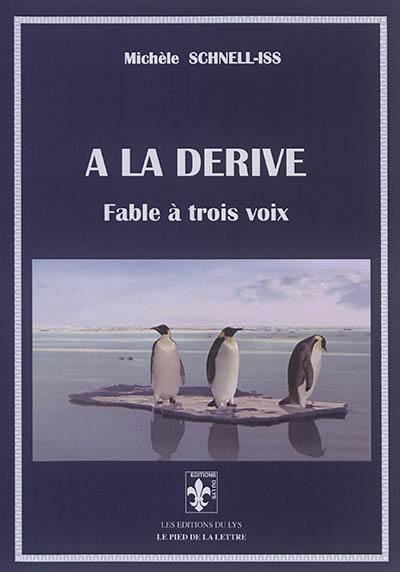 A la dérive : fable à trois voix