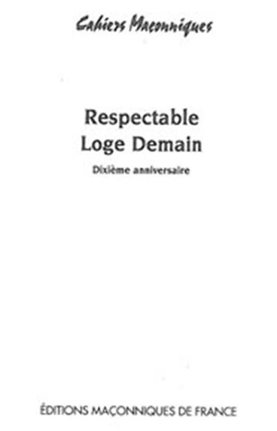 Respectable Loge Demain : dixième anniversaire