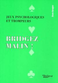 Jeux psychologiques et trompeurs : bridgez malin !