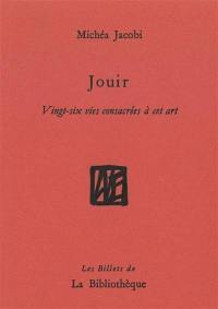 Humanitatis elementi. Vol. 5. Jouir : vingt-six vies consacrées à cet art