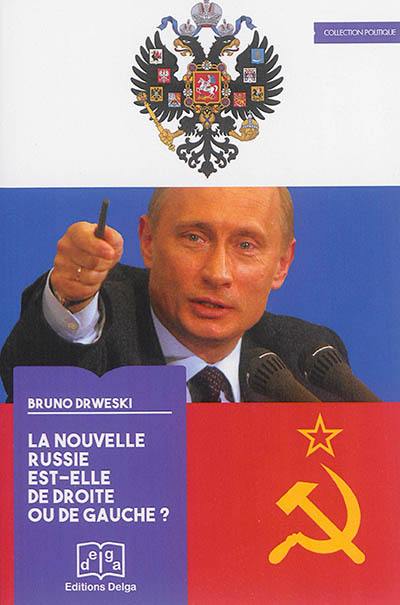 La nouvelle Russie est-elle de droite ou de gauche ? : géopolitique, classe, terrorismes, Moyen-Orient