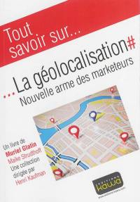 La géolocalisation : nouvelle arme des marketeurs