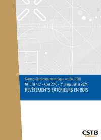 Revêtements extérieurs en bois : NF DTU 41.2 : août 2015, 2e tirage juillet 2024