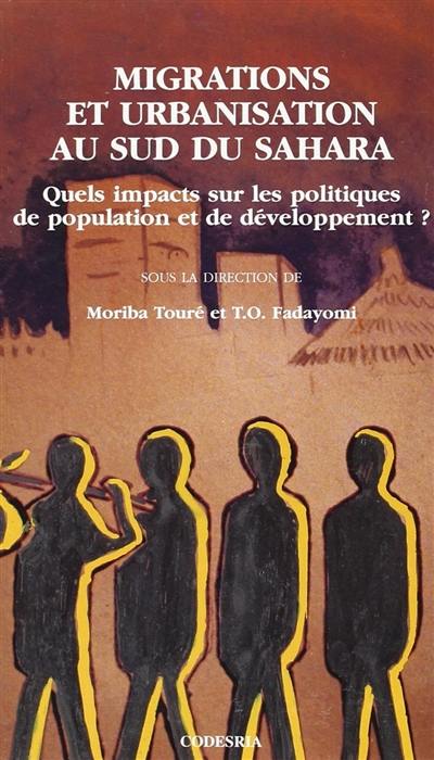 Migrations et urbanisation au sud du Sahara : quels impacts sur les politiques de population et de développement ?