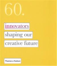 60 Innovators Shaping our Creative Future