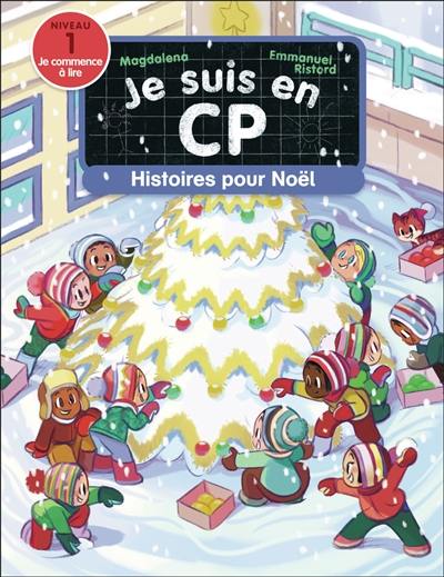 Je suis en CP. Histoires pour Noël : niveau 1