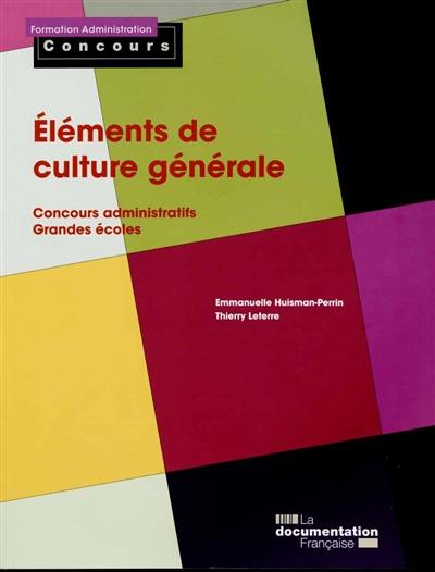 Eléments de culture générale : concours administratifs, grandes écoles