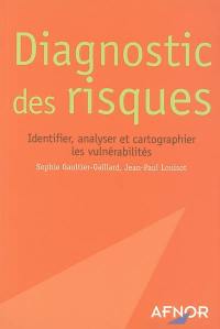 Diagnostic des risques : identifier, analyser et cartographier les vulnérabilités