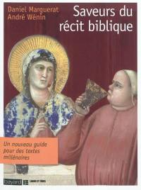 Saveurs du récit biblique : un nouveau guide pour des textes millénaires