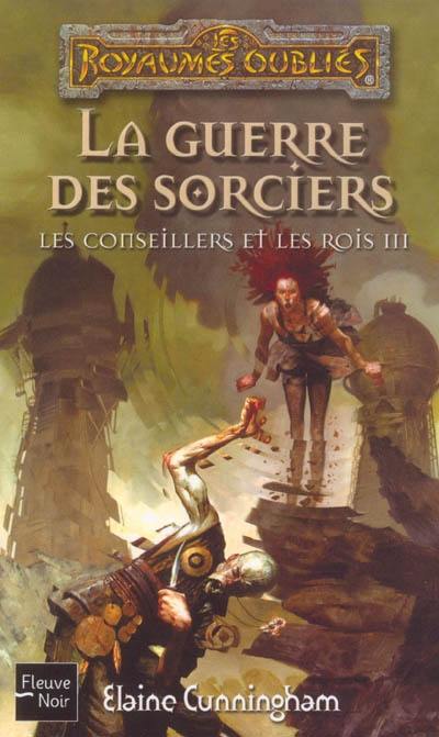 Les conseillers et les rois. Vol. 3. La guerre des sorciers