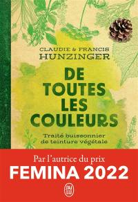 De toutes les couleurs : traité buissonnier de teinture végétale