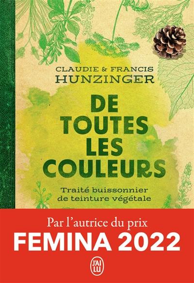 De toutes les couleurs : traité buissonnier de teinture végétale