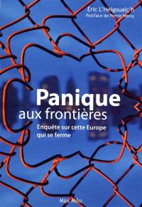 Panique aux frontières : enquête sur cette Europe qui se ferme