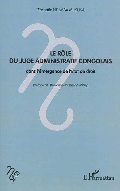 Le rôle du juge administratif congolais dans l'émergence de l'Etat de droit