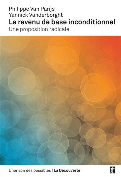 Le revenu de base inconditionnel : une proposition radicale