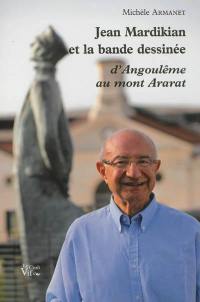 Jean Mardikian et la bande dessinée : d'Angoulême au mont Ararat