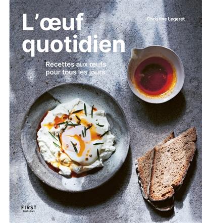 L'oeuf quotidien : recettes aux oeufs pour tous les jours