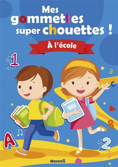 A l'école : mes gommettes super chouettes !