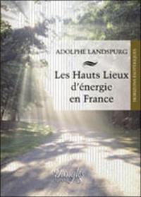 Les hauts lieux d'énergie en France