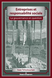 Entreprises et responsabilité sociale : la gouvernance en question