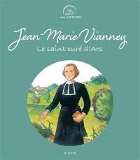 Jean-Marie Vianney, le saint curé d'Ars