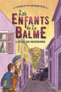 Les enfants de la Balme. Vol. 3. L'étau se resserre