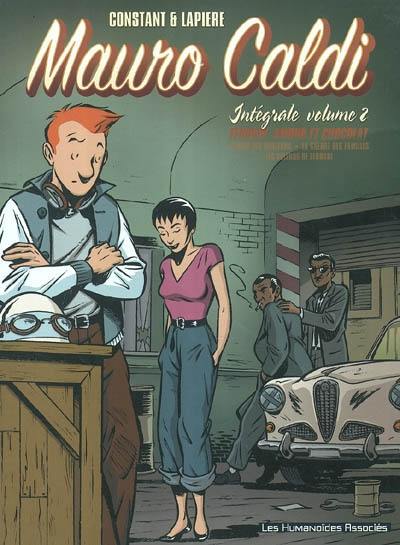 Mauro Caldi : intégrale. Vol. 2. Ferrari, amour et chocolat