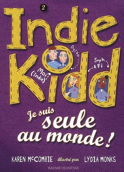 Indie Kidd. Vol. 2. Je suis seule au monde !