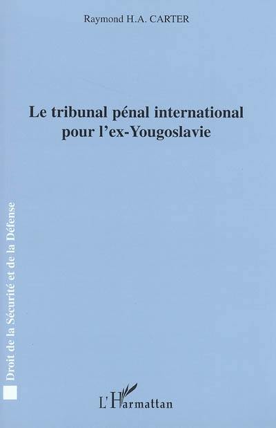 Le Tribunal pénal international pour l'ex-Yougoslavie