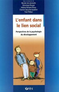 L'enfant dans le lien social : perspectives de la psychologie du développement