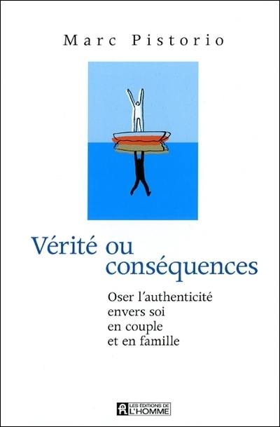 Vérité ou conséquences : oser l'authenticité envers soi, en couple et en famille