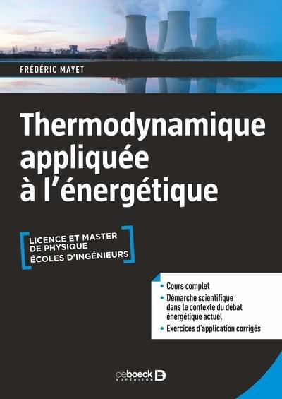 Thermodynamique appliquée à l'énergétique : licence et master de physique, écoles d'ingénieurs