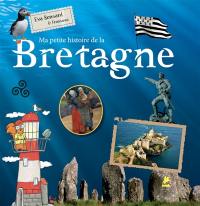 Ma petite histoire de la Bretagne