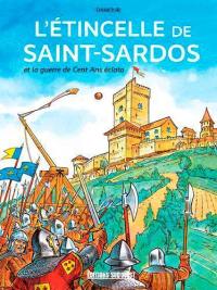 L'étincelle de Saint-Sardos : et la guerre de Cent Ans éclata