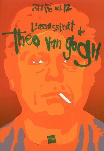 L'assassinat de Theo Van Gogh : portrait d'un provocateur